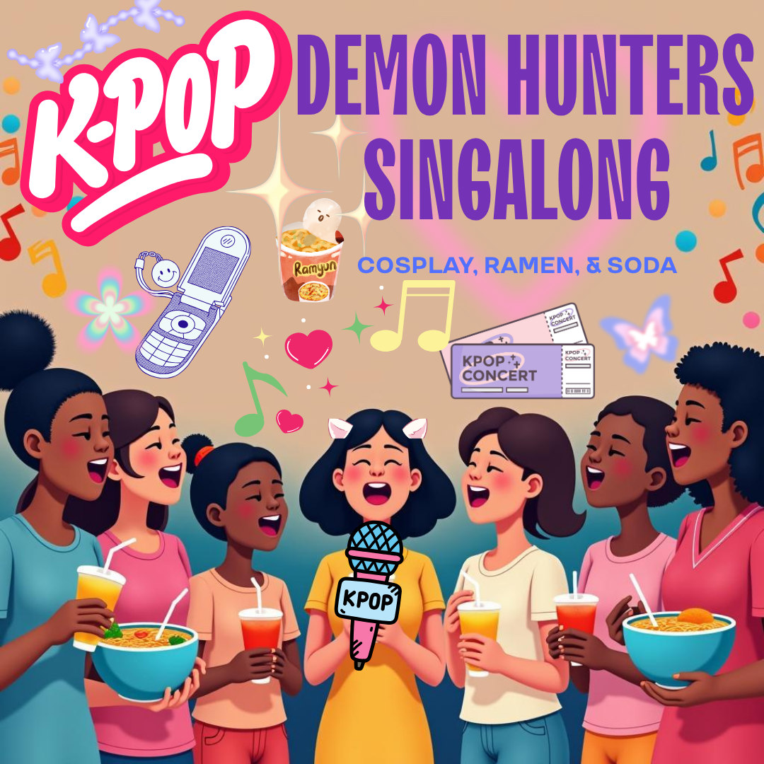 Kpop Demon Hunters Sing Along Saturday, November 15 12pm - 2pm