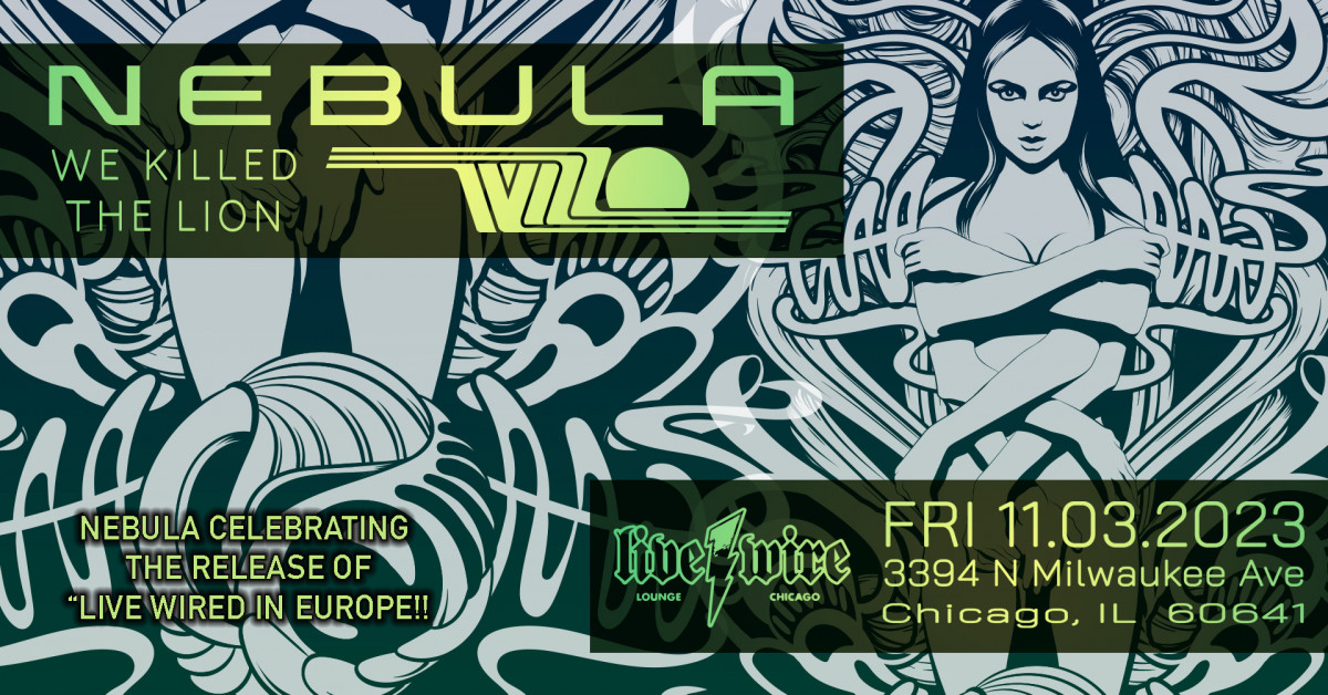 Heavy Chicago presents NEBULA at Live Wire w/ We Killed The Lion + WIZZO