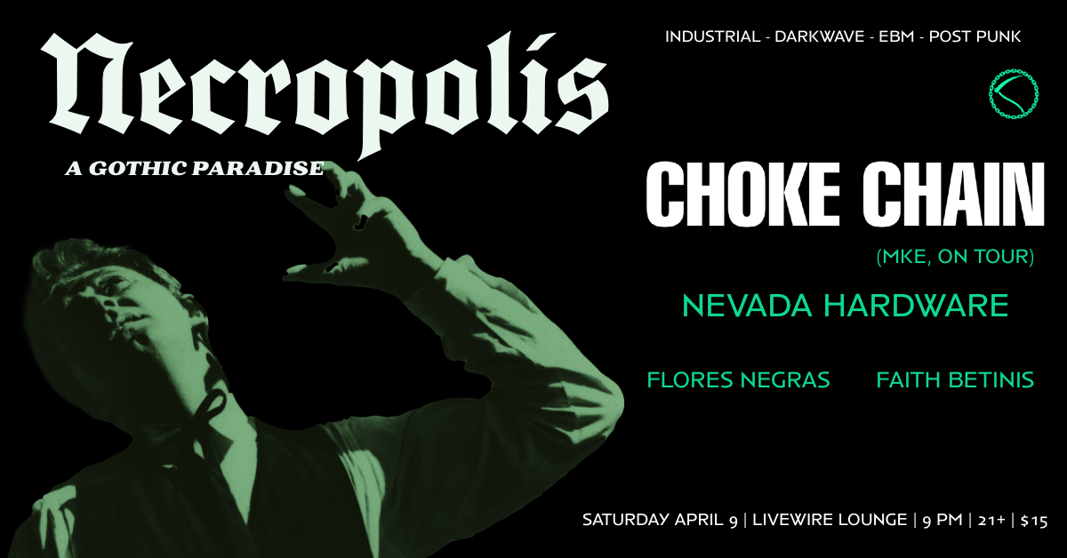 Necropolis:: Choke Chain, Nevada Hardware, Flores Negras, Faith Betinis