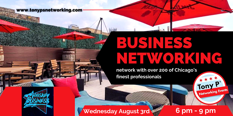 Tony P's Business Networking Event at Whiskey Business's Rooftop - Wednesday August 3rd